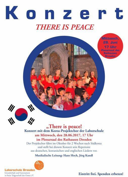 Plakat, welches auf das Konzert „There is Peace“ mit dem Korea-Projektchor der Laborschule Dresden am 28. Juni 2017 hinweist