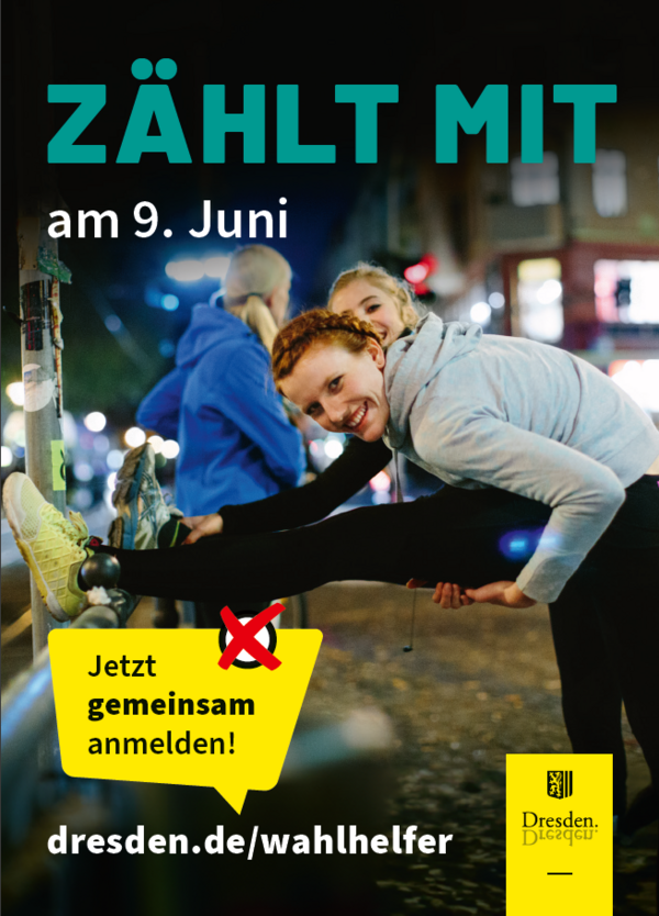 Kampagnenmotiv mit der Aufschrift: Zählt mit. Auf dem Bild dehnen sich zwei Läuferinnen. Unten steht die Aufschrift: Jetzt gemeinsam anmelden. www.dresden.de/wahlhelfer