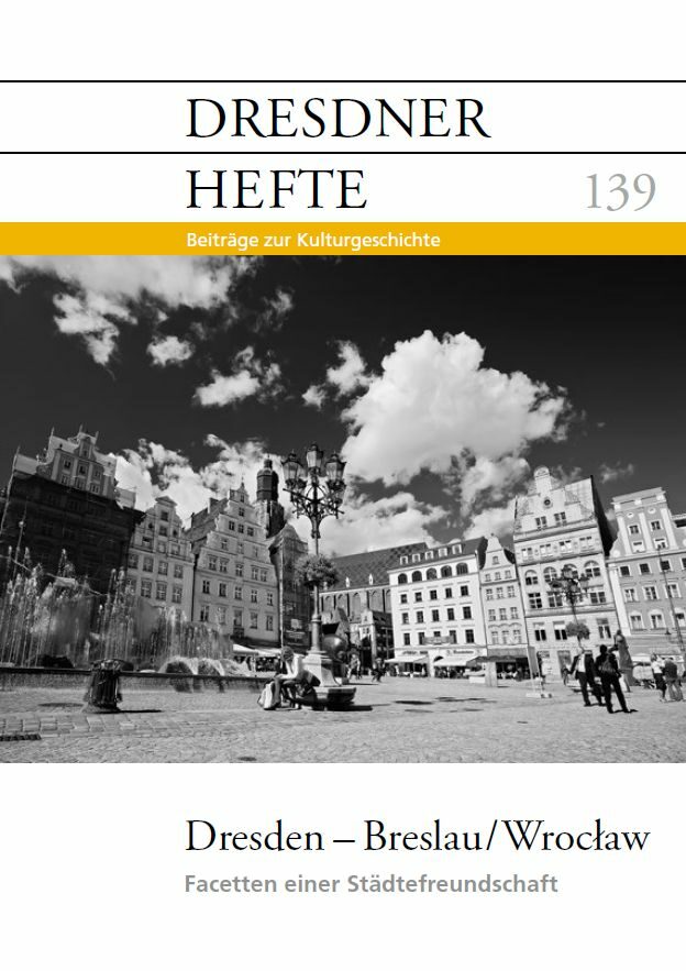 Das Dresdner Heft 139: Dresden - Breslau/Wroclaw
