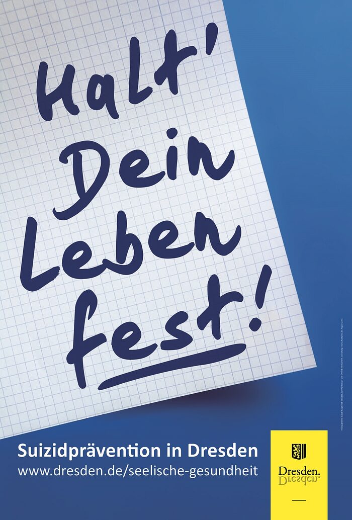 Plakat "Halt dein Leben fest!" - Suizidprävention in Dresden