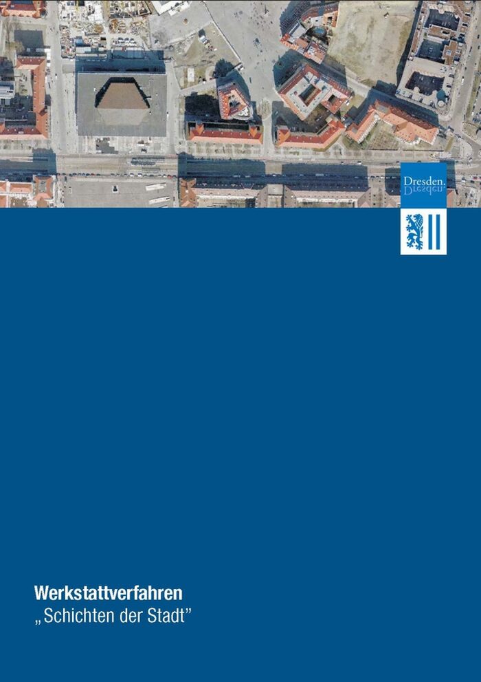 Abbildung der Dokumentationsbroschüre zum Werkstattverfahren "Schichten der Stadt" mit einem Luftbild der Innenstadtquartiere am Altmarkt und Neumarkt