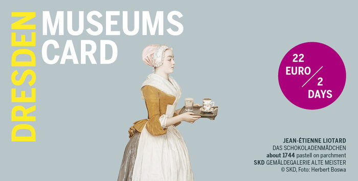 The chocolate girl from Liotard. On the left is "Dresden Museums Card" and on the right "22 Euro for 2 days".